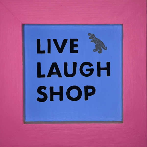 Live Laugh Shop (Blue violet and pink) by Colleen Critcher