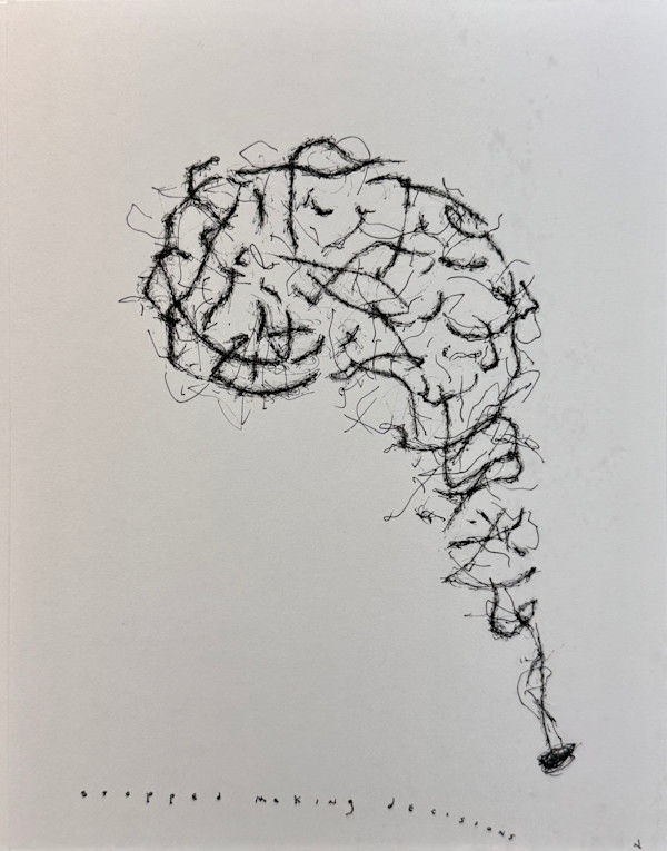 Some Thoughts. 5, stopped making decisions by Timothy Nero Studio