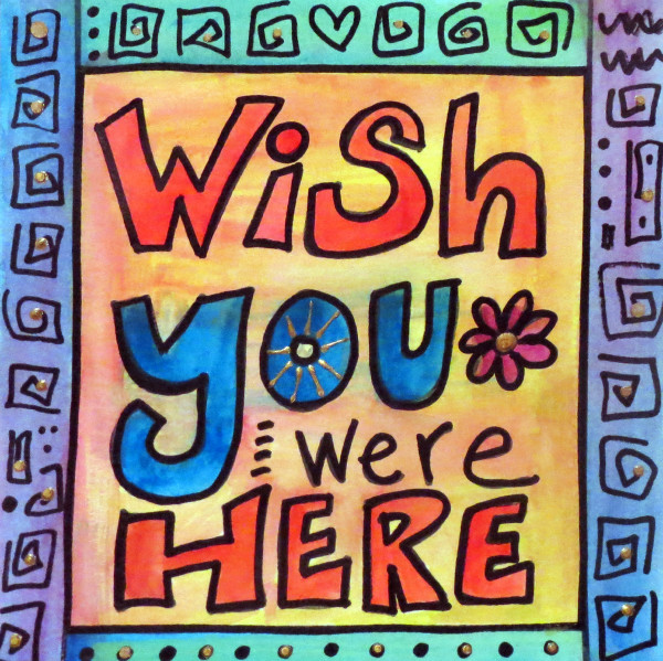 Wish You Were Here 2013