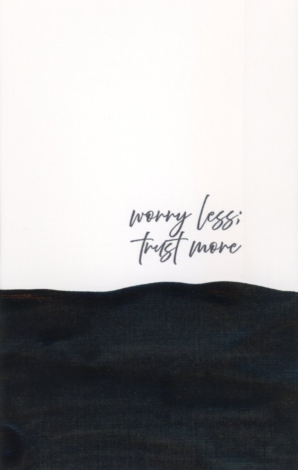 worry less, trust more by JJ Hogan