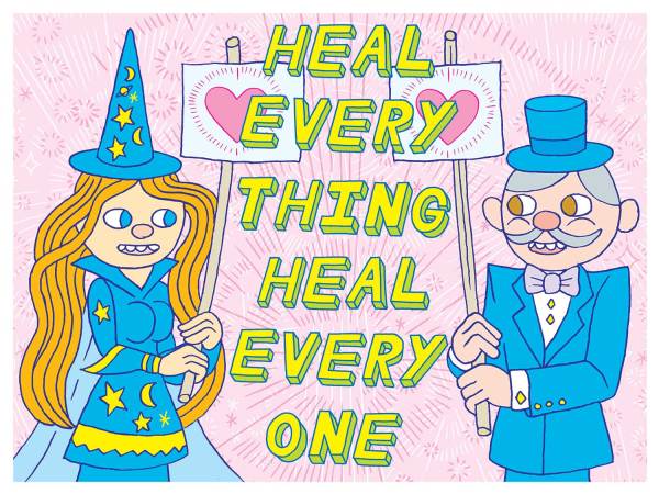 Heal Everything! Heal Everyone! by Becky Stark, Peter Glantz, Ron Regé, Jr.