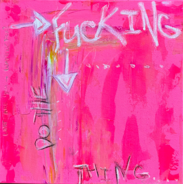 What Are You Waiting For? Do The Fucking Thing by Sis Bartram