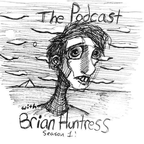 A Podcast with Brian Huntress by Brian Huntress