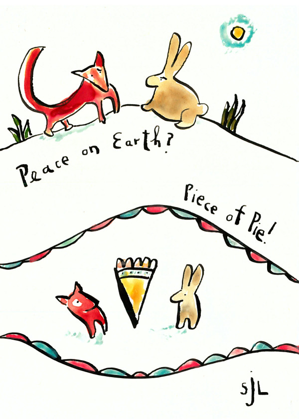Fox Rabbit Peace (Peace on Earth, Piece of Pie?) by Sarah Jane Lapp