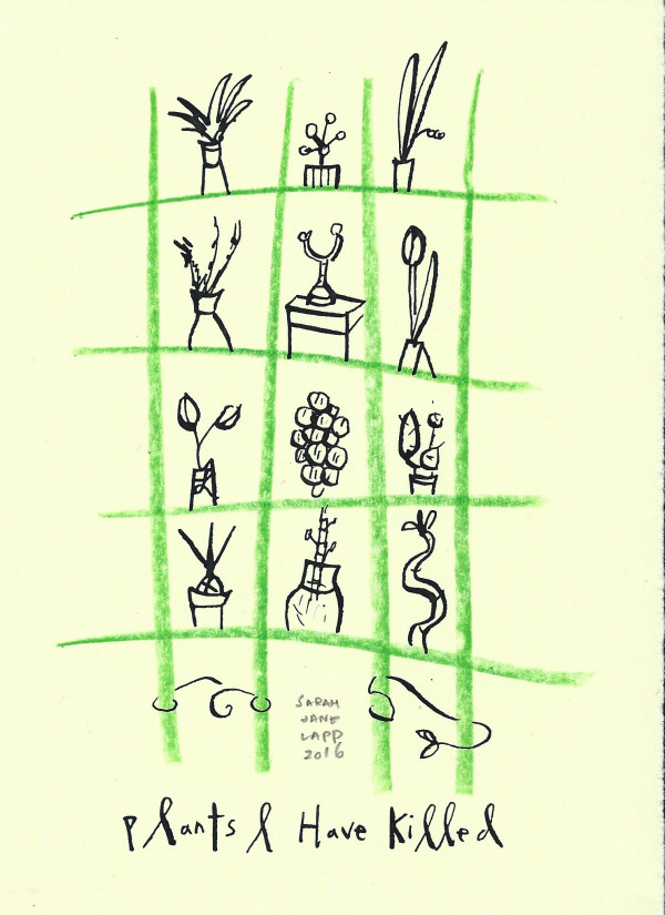Plants I Have Killed by Sarah Jane Lapp