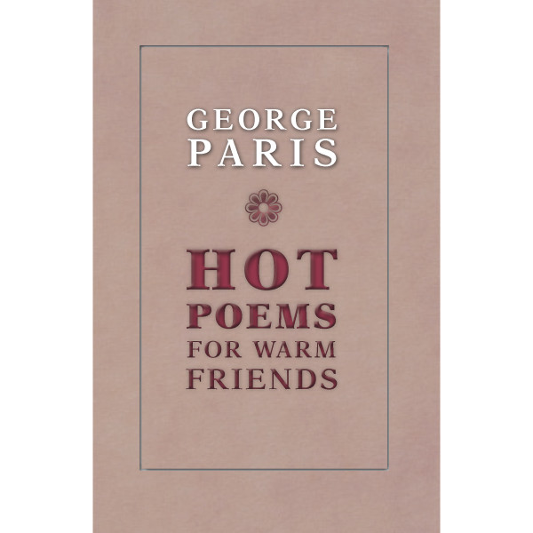 Hot Poems for Warm Friends (book, softbound), signed by George Paris by Charles H. Stinson