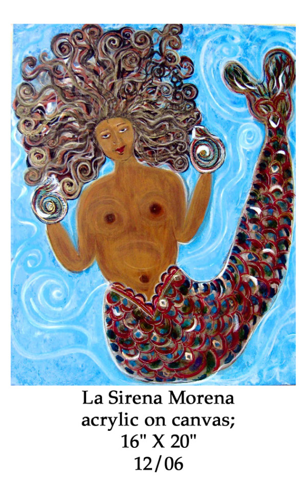 La Sirena Morena by Martha Rodriguez 