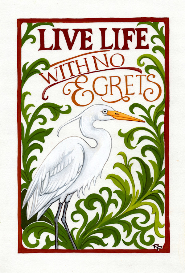 zz No Egrets by Polla Posavec