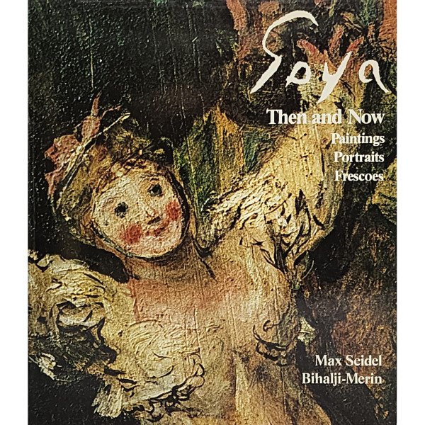 Goya Then and Now: Paintings, Portraits, Frescos by Francisco Goya