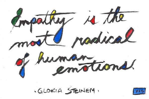 Empathy is the most radical of human emotions by Karen J Gimbel