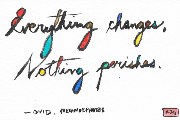 Everything changes, Nothing perishes by Karen J Gimbel