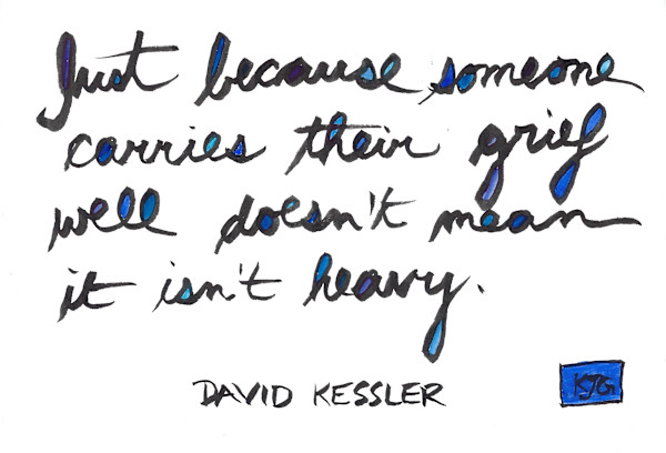 Just because someone carries their grief well by Karen J Gimbel