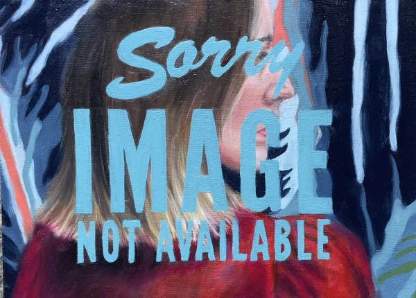Sorry, Image Not Available by Brady Sloane-Duncan