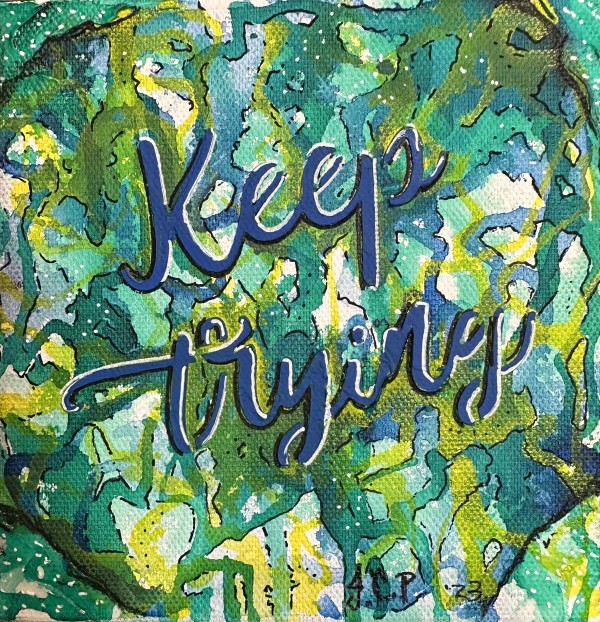 Keep Trying by Jennifer C.  Pierstorff