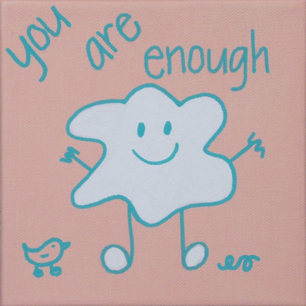 You Are Enough by Eileen Saunders