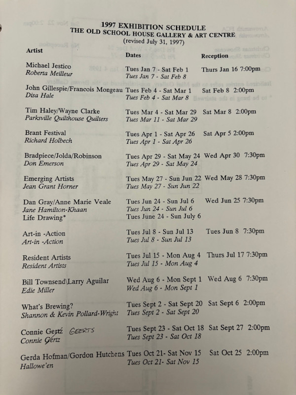1997 Exhibition Schedule by Don Emerson, Disa Marie Hale, Michael Jestico, Roberta Meilleur, John Gillespie, Francois Mongeau, Tim Haley, Wayne Clarke, Parksville Quilthouse Quilters, Brant Festival, Richard Holbech, Bradpiece, Jolda, Robinson, Jean grant Horner, Dan Gray, Anne Marie Veale, Jane Hamilton-khaan, Bill Townsend, Larry Aguilar, Edie Miller, Shannon Pollard-Wright, Kevin Pollard-Wright, Connie Geerts, Gerda Hoffman, Gordon Hutchens