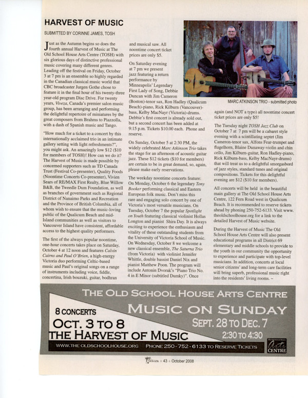 Harvest of Music - 2008 by Mark Atkinson Trio, The Saturna Trio, Tony Booker, Calvin Cairns, Jim Cameron, Blaine Dunaway, Debbie Duncan, Alfons Fear, Ron Hadley, Jim Kilburn, Rick Kilburn, Kelby MacNayr, Daniel Nix, Paul O'Brien, Matthew Poon, Jennifer Whittle, Viveza, Hollas Longton, Shira Day