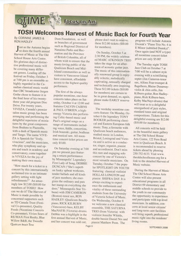 TOSH Welcomes Harvest of Music Back for Fourth Year - Sept 2008 by Paul O"Brien, Marc Atkinson Trio, Shifra Day, Tony Booker, Jim Cameron, Blaine Dunaway, Debbie Duncan, Alfons Fear, Jim Kilburn, Rick Kilburn, VIVEZA, Calvin Cairns, Hollas Longton, The Saturna Trio