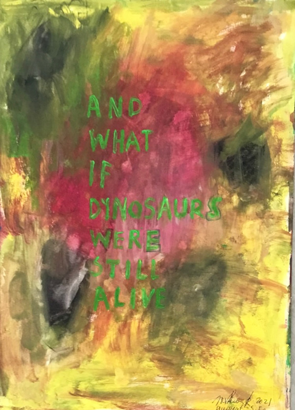 AND WHAT IF DINOSAURS WERE STILL ALIVE by saskia pintelon