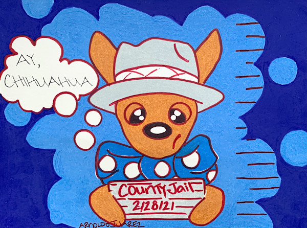 A Chihuahua Goes to Jail by Arnoldo Juarez