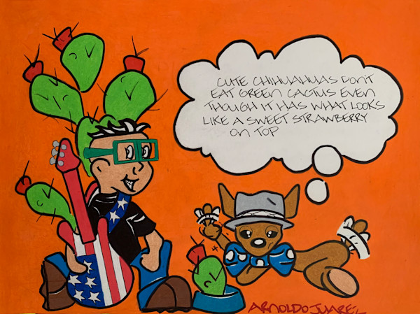 No Cactus for Chihuahua by Arnoldo Juarez