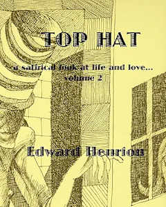 Book: TOP HAT --satirical look at life and love...volume 2