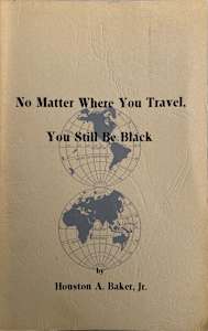 No Matter Where You Travel, You Still Be Black