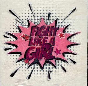 Fight Like  A Girl PA26_4x4
