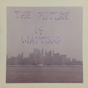 The Future is waiting
