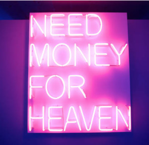 Need Money for Heaven