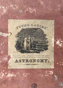 Young Ladies' Astronomy: A Concise System of Physical, Practical, and Descriptive Astronomy, Designed Particularly for the Assistance of Young Ladies