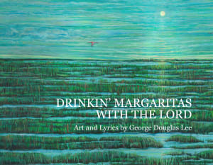 Drinkin' Margaritas With the Lord