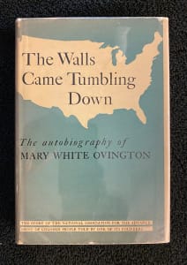 "The Walls Came Tumbling Down" The autobiography of  Mary White Ovington-signed