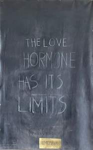 THE LOVE HORMONE HAS ITS LIMITS