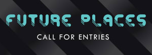 Future Places -7th Annual Juried Exhibition