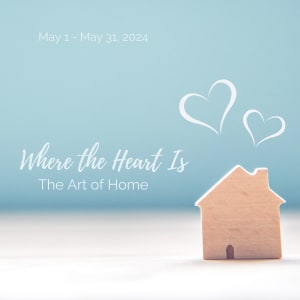 Where the Heart Is: The Art of Home