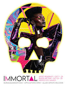 IMMORTAL Queer Art Fair - 2.0 - Dia de Muertos - & Artist Residency Programming