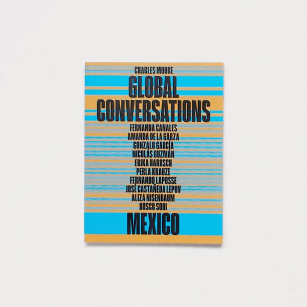 Libro: Global Conversations Mexico, Charles Moore by Charles Moore, Image 1.