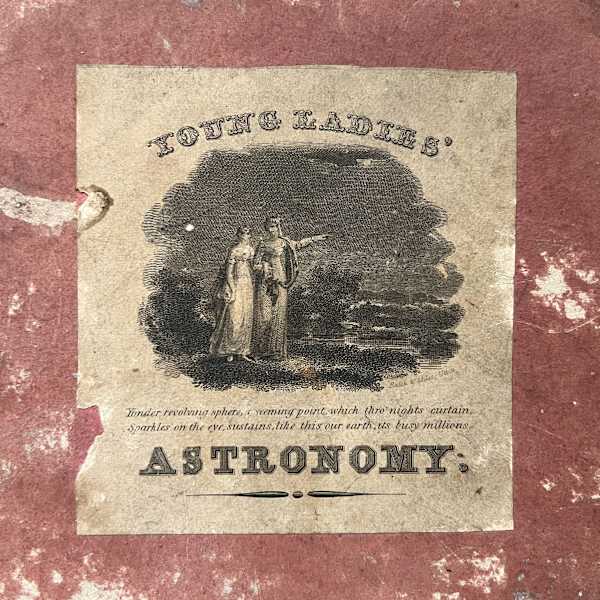 Young Ladies' Astronomy: A Concise System of Physical, Practical, and Descriptive Astronomy, Designed Particularly for the Assistance of Young Ladies by Montgomery Robert Bartlett, Image 1.