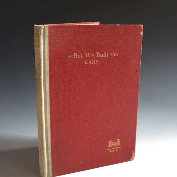 But We Built the Cars: A Record of the Work Done by the 35th Engineers, U.S.A. in France by Don L. Clement, Image 1.