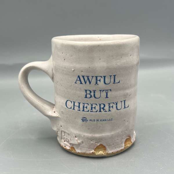 Awful But Cheerful Mug by Wesley Barnes, Image 1.