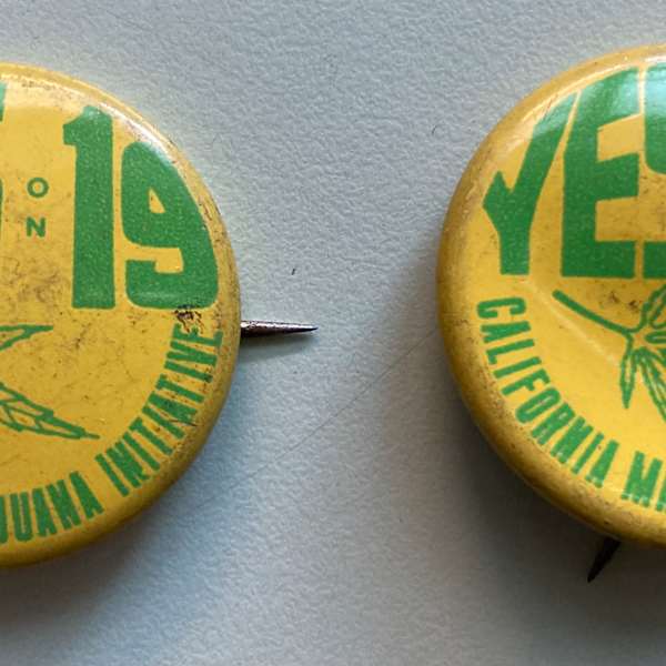 Yes on 19 California Marijuana Initiative buttons by p, Image 1.