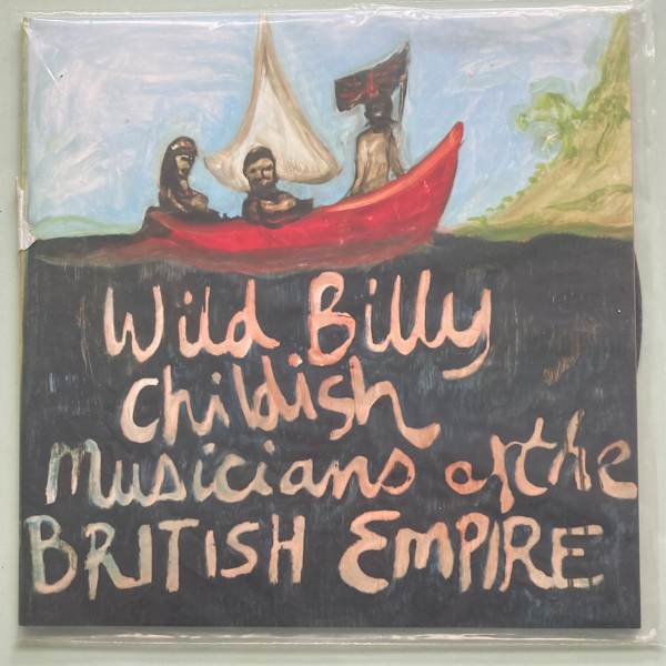 Wild Billy Childish Musicians of the British Empire by Wild Billy Childish, Image 1.