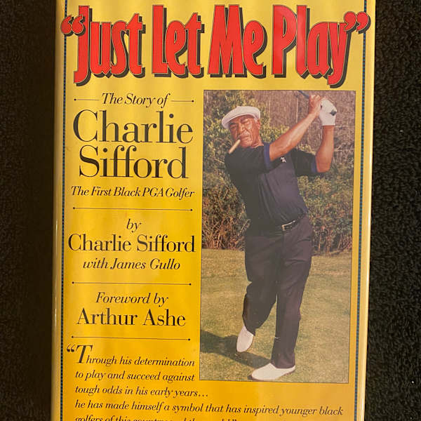 Charlie Sifford "Just Let Me Play" signed by Charlie Sifford, Image 3.