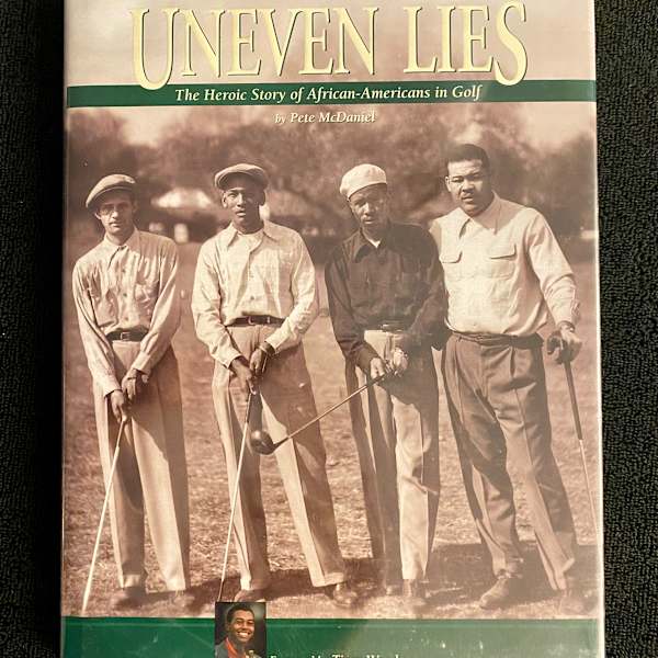 "Uneven Lies: Heroic Stories of African Americans in Golf" inscribed to George Davis by Pete McDaniel, Image 5.