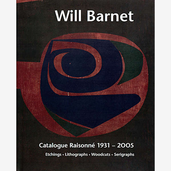 WILL BARNET: CATALOGUE RAISONNE 1931-2005. ETCHINGS, LITHOGRAPHS, WOODCUTS, SERIGRAPHS. by Will Barnet, Image 1.