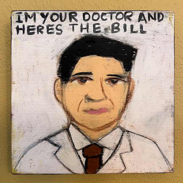 I am your doctor and heres the bill by Marcus Mårtenson, Image 1.