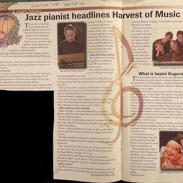 Jazz pianist headlines Harvest of Music  - Sept 2006 by Adam Dobres Trio, Anne Bateman, Jim Cameron, Shika Card, Phil Dwyer, Ron Hadley, Douglas Hensley, Liam Hockley, Andy Laverne, Kevin Musgrave, Joey Smith, Eva Solar-Kinderman, Kazuo Ebisu, Lafayette String Quartet, Saihou Kotengu Drum, Outlaw Social Bluegrass band, Yu Imafuku, Nick McGowan, Three Tenors jazz sextet, Tiffany Tamaribuchi, Phil, Image 1.