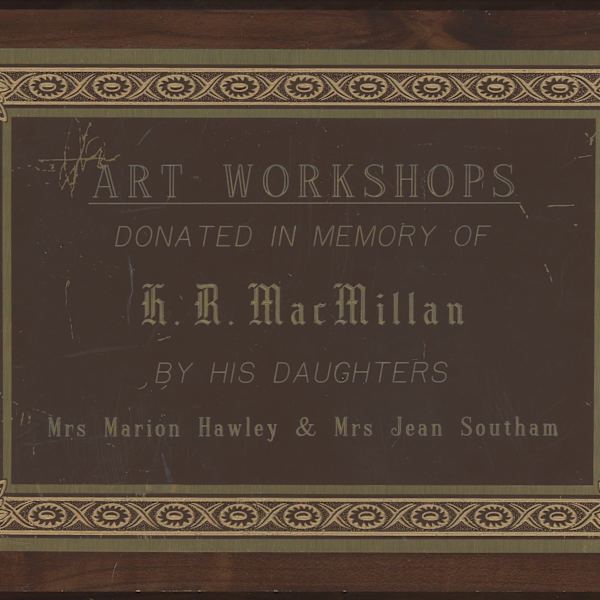 Art Workshops Plaque- H.R. Macmillan by H.R. MacMillan, Marion Hawley, Jean Southam, Image 1.