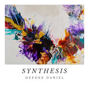 SYNTHESIS by DeeDee Daniel